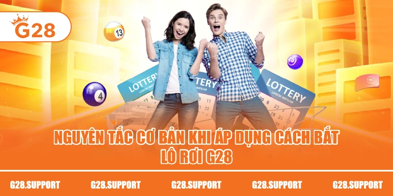 Nguyên tắc cơ bản khi áp dụng cách bắt lô rơi G28